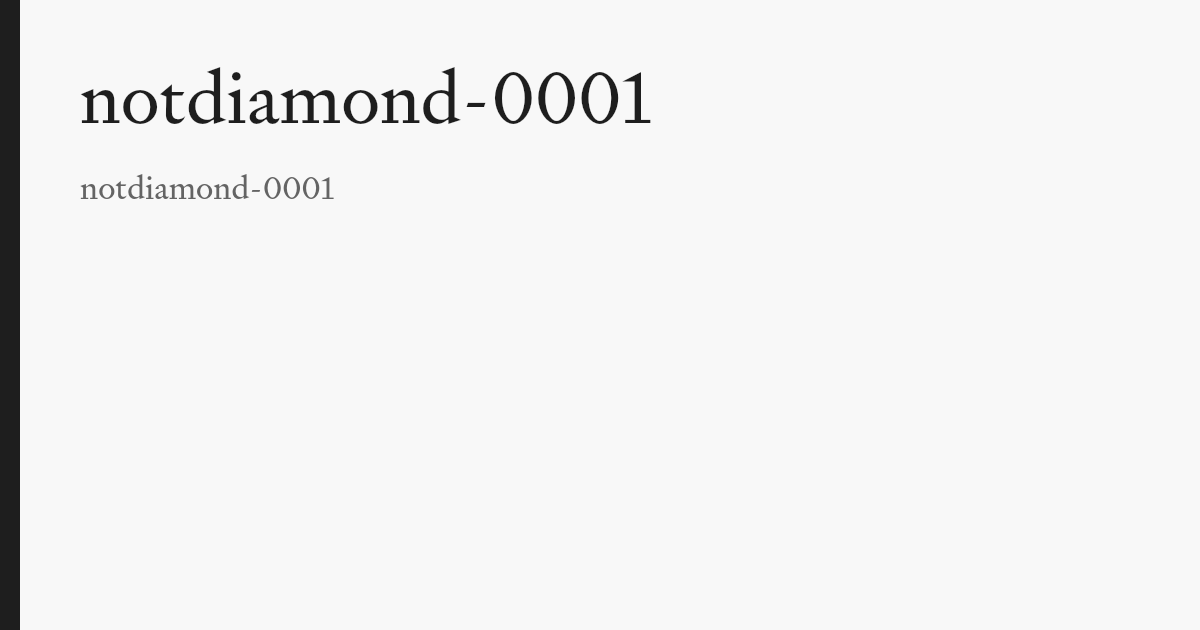 notdiamond-0001 - Not Diamond Blog